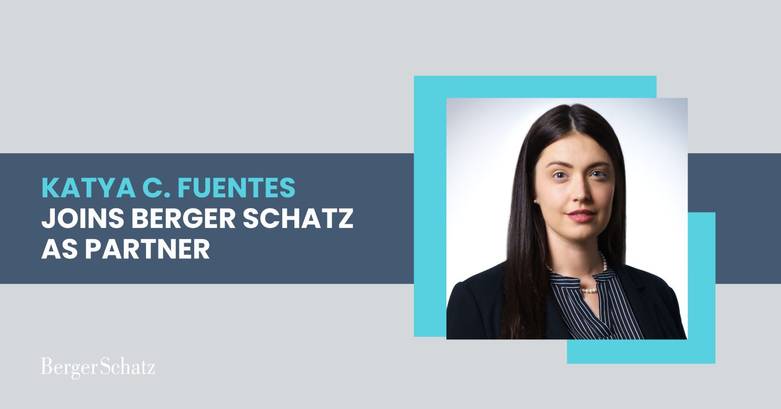 Katya Fuentes Joins Berger Schatz as Partner